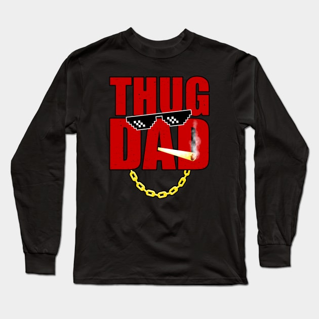 Thug Dad Long Sleeve T-Shirt by hatttoriv